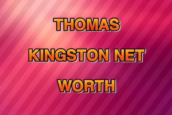 Thomas Kingston Net Worth