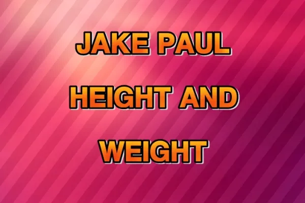 Jake Paul Height and Weight