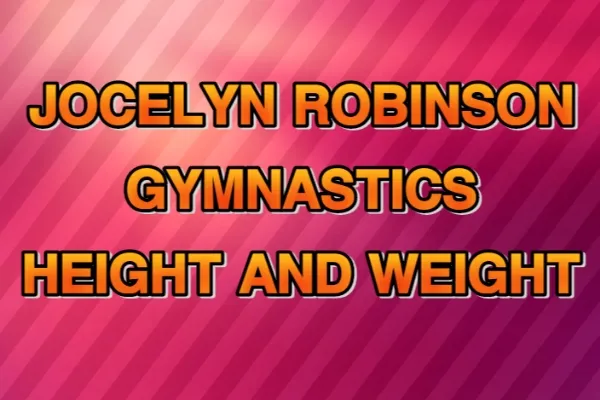 jocelyn robinson gymnastics height and weight